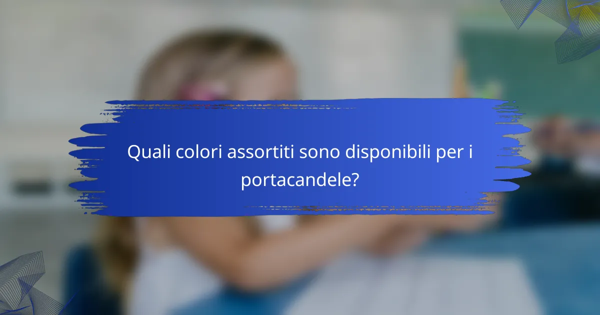 Quali colori assortiti sono disponibili per i portacandele?