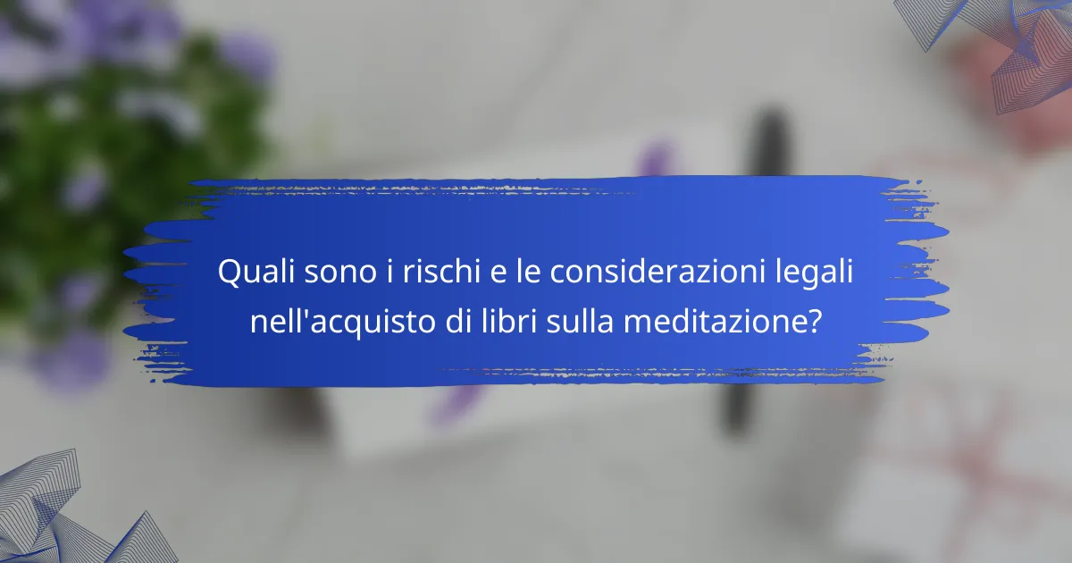 Quali sono i rischi e le considerazioni legali nell'acquisto di libri sulla meditazione?
