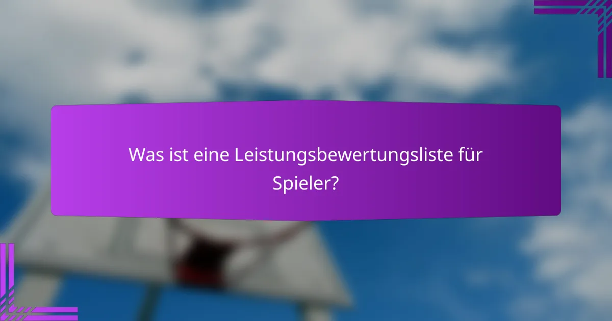 Was ist eine Leistungsbewertungsliste für Spieler?