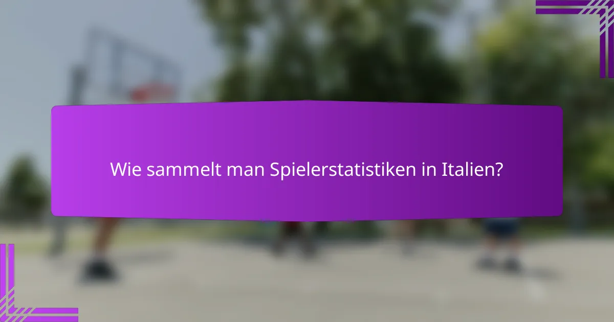 Wie sammelt man Spielerstatistiken in Italien?